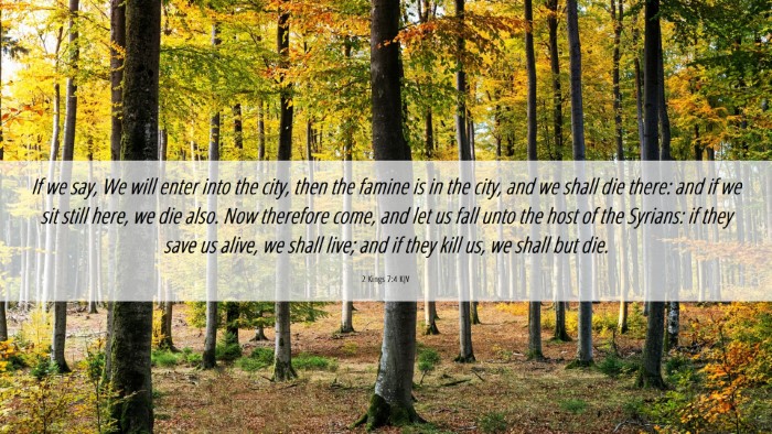 Picture 06 - 2 Kings 7:4 KJV Desktop Wallpaper - If we say, We will enter into the city, then the - Desktop Bible Verse Wallpaper