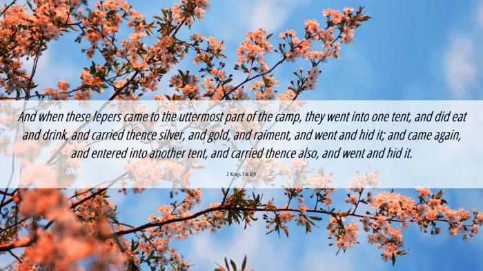 Picture 06 - 2 Kings 7:8 KJV Desktop Wallpaper - And when these lepers came to the uttermost part - Desktop Bible Verse Wallpaper