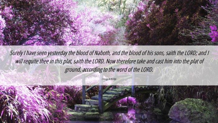 Picture 06 - 2 Kings 9:26 KJV Desktop Wallpaper - Surely I have seen yesterday the blood of Naboth, - Desktop Bible Verse Wallpaper