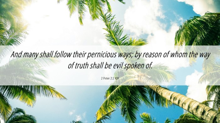 Picture 06 - 2 Peter 2:2 KJV Desktop Wallpaper - And many shall follow their pernicious ways; by - Desktop Bible Verse Wallpaper