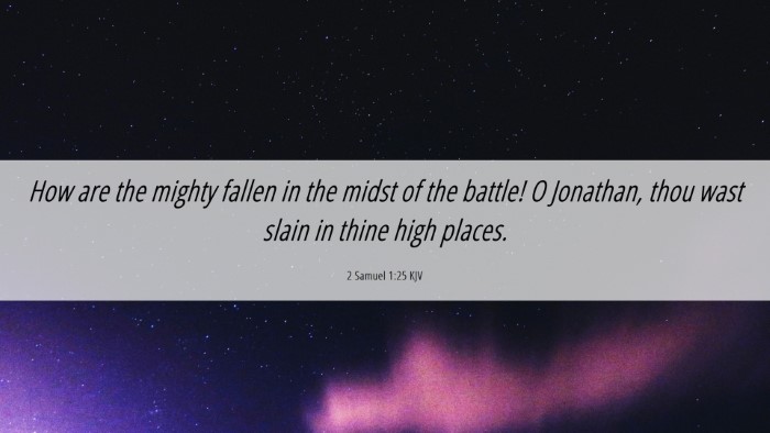 Picture 06 - 2 Samuel 1:25 KJV Desktop Wallpaper - How are the mighty fallen in the midst of the - Desktop Bible Verse Wallpaper