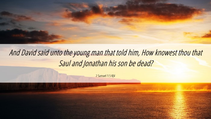 Picture 06 - 2 Samuel 1:5 KJV Desktop Wallpaper - And David said unto the young man that told him, - Desktop Bible Verse Wallpaper