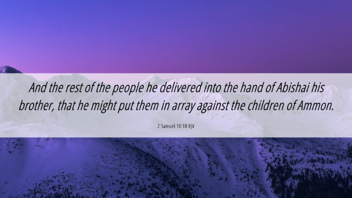 Picture 06 - 2 Samuel 10:10 KJV Desktop Wallpaper - And the rest of the people he delivered into the - Desktop Bible Verse Wallpaper