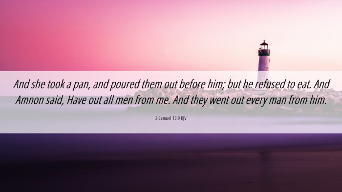Picture 06 - 2 Samuel 13:9 KJV Desktop Wallpaper - And she took a pan, and poured them out before - Desktop Bible Verse Wallpaper