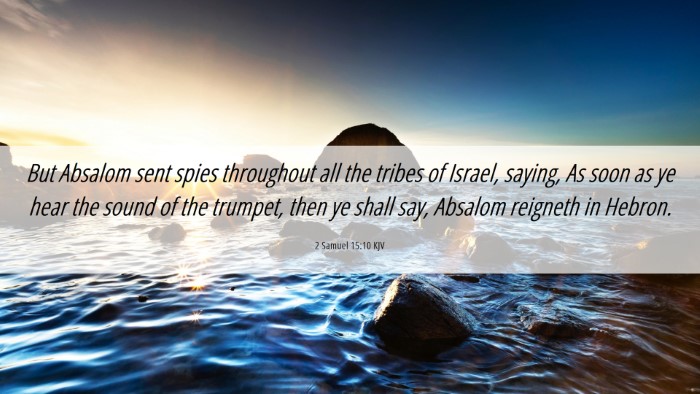 Picture 06 - 2 Samuel 15:10 KJV Desktop Wallpaper - But Absalom sent spies throughout all the tribes - Desktop Bible Verse Wallpaper