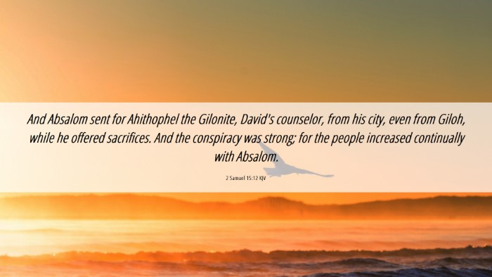 Picture 06 - 2 Samuel 15:12 KJV Desktop Wallpaper - And Absalom sent for Ahithophel the Gilonite, - Desktop Bible Verse Wallpaper