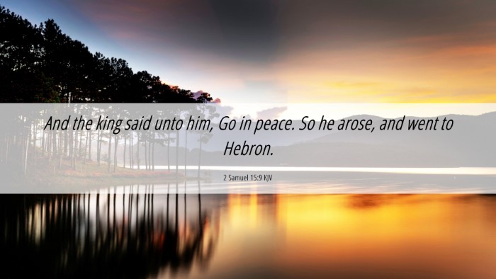 Picture 06 - 2 Samuel 15:9 KJV Desktop Wallpaper - And the king said unto him, Go in peace. So he - Desktop Bible Verse Wallpaper