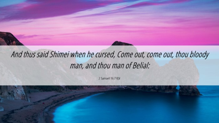 Picture 06 - 2 Samuel 16:7 KJV Desktop Wallpaper - And thus said Shimei when he cursed, Come out, - Desktop Bible Verse Wallpaper
