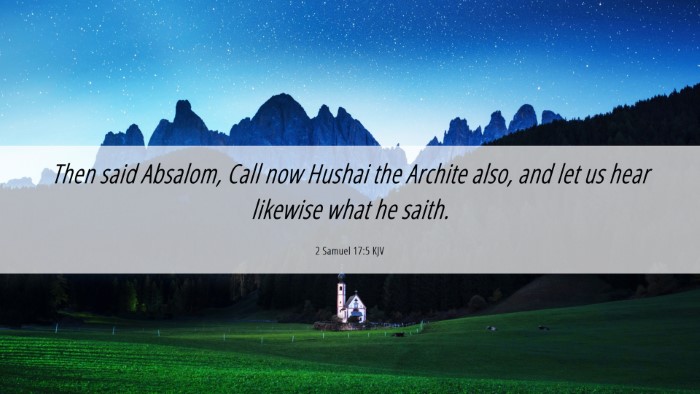 Picture 06 - 2 Samuel 17:5 KJV Desktop Wallpaper - Then said Absalom, Call now Hushai the Archite - Desktop Bible Verse Wallpaper