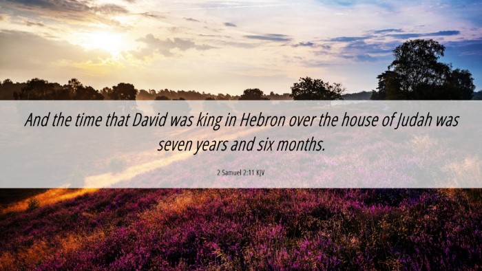 Picture 06 - 2 Samuel 2:11 KJV Desktop Wallpaper - And the time that David was king in Hebron over - Desktop Bible Verse Wallpaper
