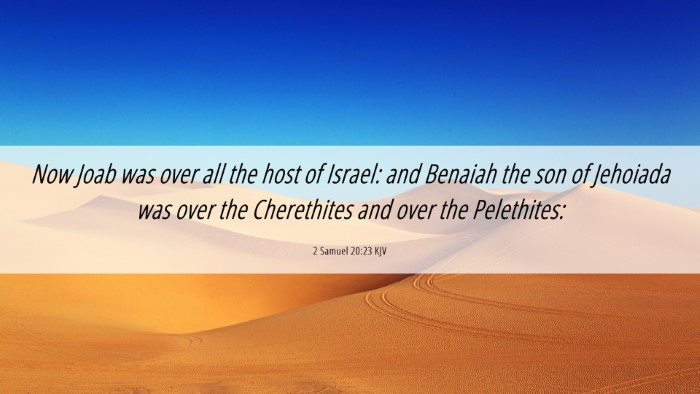 Picture 06 - 2 Samuel 20:23 KJV Desktop Wallpaper - Now Joab was over all the host of Israel: and - Desktop Bible Verse Wallpaper