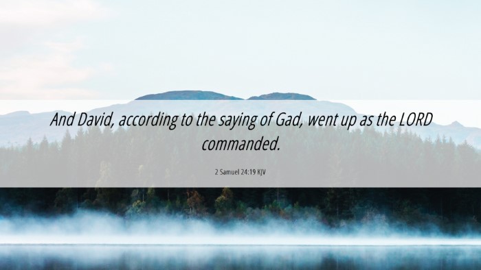Picture 06 - 2 Samuel 24:19 KJV Desktop Wallpaper - And David, according to the saying of Gad, went - Desktop Bible Verse Wallpaper