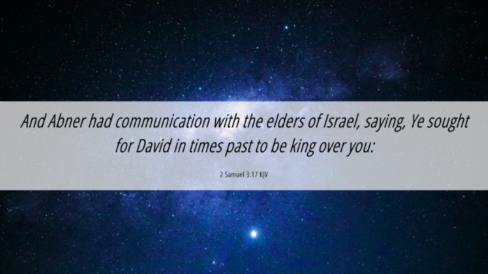 Picture 06 - 2 Samuel 3:17 KJV Desktop Wallpaper - And Abner had communication with the elders of - Desktop Bible Verse Wallpaper