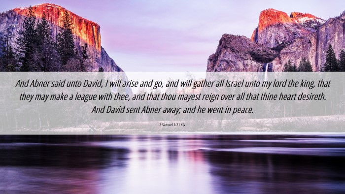Picture 06 - 2 Samuel 3:21 KJV Desktop Wallpaper - And Abner said unto David, I will arise and go, - Desktop Bible Verse Wallpaper