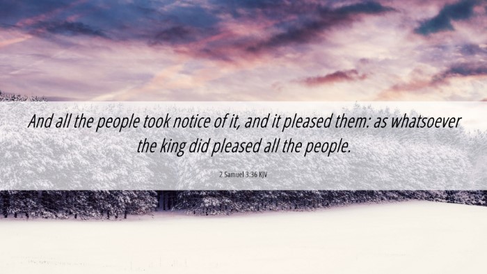 Picture 06 - 2 Samuel 3:36 KJV Desktop Wallpaper - And all the people took notice of it, and it - Desktop Bible Verse Wallpaper