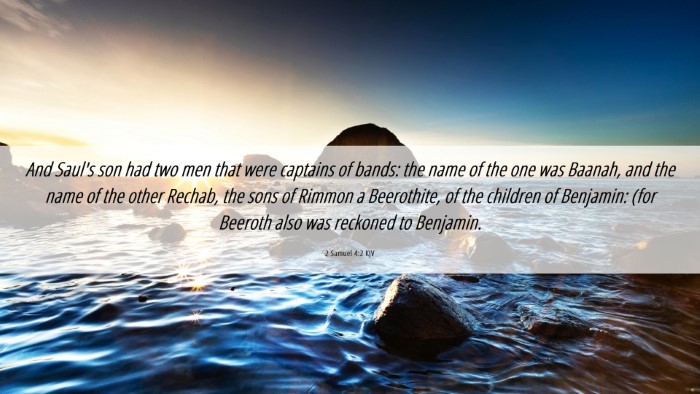 Picture 06 - 2 Samuel 4:2 KJV Desktop Wallpaper - And Saul's son had two men that were captains of - Desktop Bible Verse Wallpaper