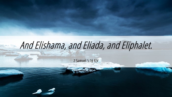 Picture 06 - 2 Samuel 5:16 KJV Desktop Wallpaper - And Elishama, and Eliada, and - Desktop Bible Verse Wallpaper