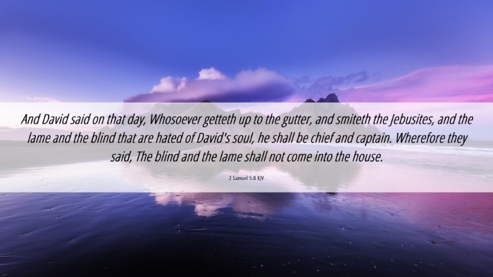 Picture 06 - 2 Samuel 5:8 KJV Desktop Wallpaper - And David said on that day, Whosoever getteth up - Desktop Bible Verse Wallpaper