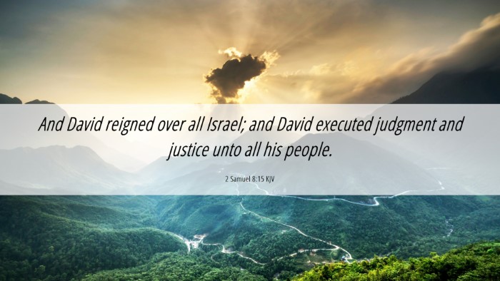 Picture 06 - 2 Samuel 8:15 KJV Desktop Wallpaper - And David reigned over all Israel; and David - Desktop Bible Verse Wallpaper