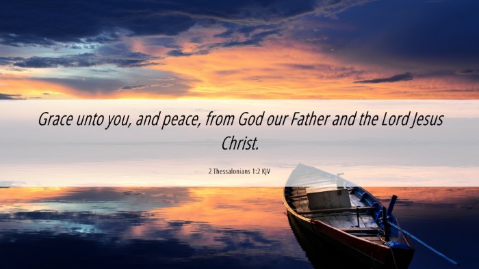 Picture 06 - 2 Thessalonians 1:2 KJV Desktop Wallpaper - Grace unto you, and peace, from God our Father - Desktop Bible Verse Wallpaper