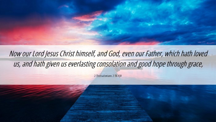 Picture 06 - 2 Thessalonians 2:16 KJV Desktop Wallpaper - Now our Lord Jesus Christ himself, and God, even - Desktop Bible Verse Wallpaper