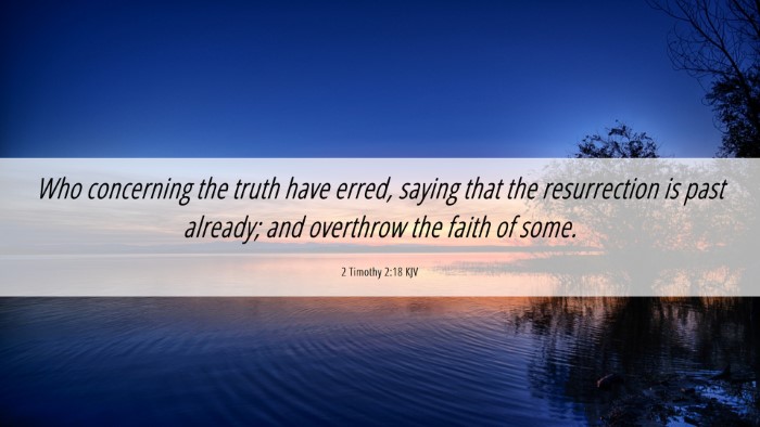 Picture 06 - 2 Timothy 2:18 KJV Desktop Wallpaper - Who concerning the truth have erred, saying that - Desktop Bible Verse Wallpaper