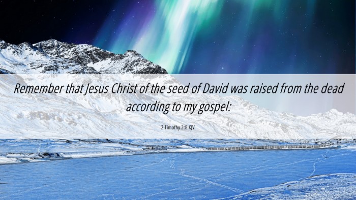 Picture 06 - 2 Timothy 2:8 KJV Desktop Wallpaper - Remember that Jesus Christ of the seed of David - Desktop Bible Verse Wallpaper