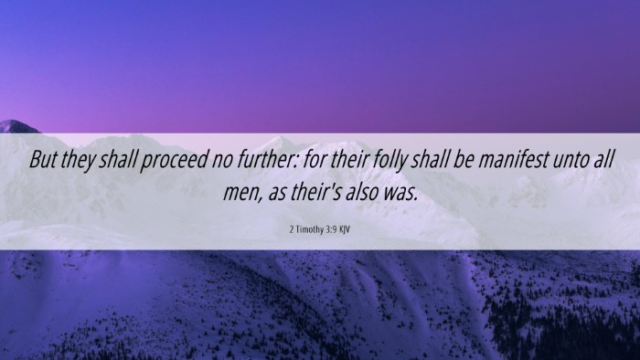 Picture 06 - 2 Timothy 3:9 KJV Desktop Wallpaper - But they shall proceed no further: for their - Desktop Bible Verse Wallpaper