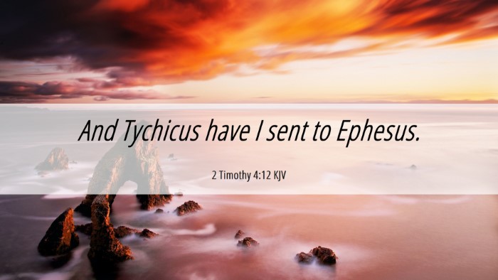 Picture 06 - 2 Timothy 4:12 KJV Desktop Wallpaper - And Tychicus have I sent to - Desktop Bible Verse Wallpaper
