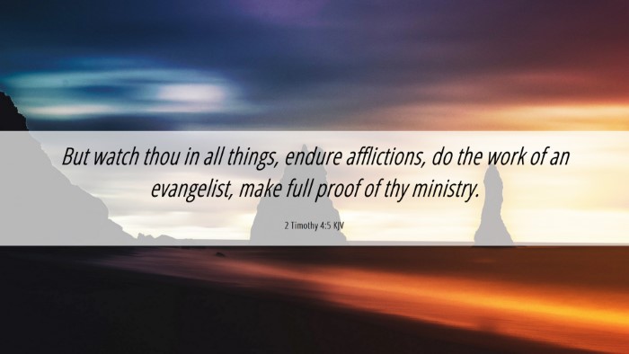 Picture 06 - 2 Timothy 4:5 KJV Desktop Wallpaper - But watch thou in all things, endure afflictions, - Desktop Bible Verse Wallpaper