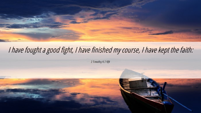 Picture 06 - 2 Timothy 4:7 KJV Desktop Wallpaper - I have fought a good fight, I have finished my - Desktop Bible Verse Wallpaper