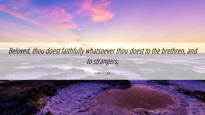 Picture 06 - 3 John 1:5 KJV Desktop Wallpaper - Beloved, thou doest faithfully whatsoever thou - Desktop Bible Verse Wallpaper