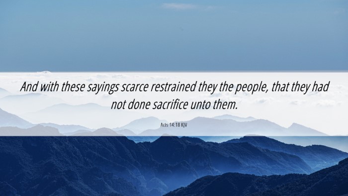 Picture 06 - Acts 14:18 KJV Desktop Wallpaper - And with these sayings scarce restrained they the - Desktop Bible Verse Wallpaper
