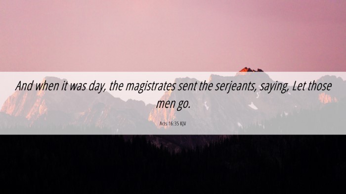 Picture 06 - Acts 16:35 KJV Desktop Wallpaper - And when it was day, the magistrates sent the - Desktop Bible Verse Wallpaper