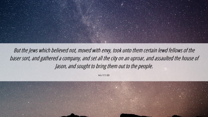 Picture 06 - Acts 17:5 KJV Desktop Wallpaper - But the Jews which believed not, moved with envy, - Desktop Bible Verse Wallpaper
