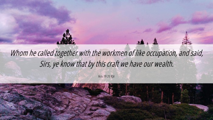Picture 06 - Acts 19:25 KJV Desktop Wallpaper - Whom he called together with the workmen of like - Desktop Bible Verse Wallpaper