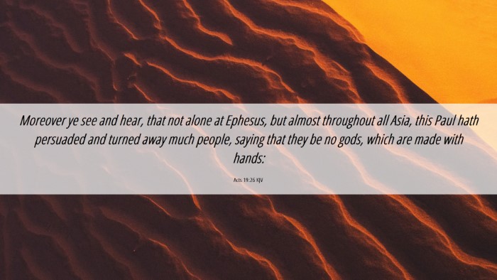Picture 06 - Acts 19:26 KJV Desktop Wallpaper - Moreover ye see and hear, that not alone at - Desktop Bible Verse Wallpaper
