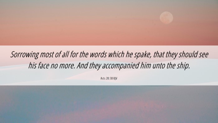 Picture 06 - Acts 20:38 KJV Desktop Wallpaper - Sorrowing most of all for the words which he - Desktop Bible Verse Wallpaper