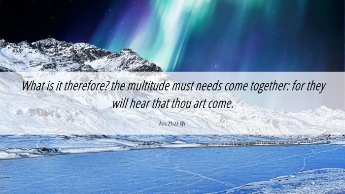 Picture 06 - Acts 21:22 KJV Desktop Wallpaper - What is it therefore? the multitude must needs - Desktop Bible Verse Wallpaper
