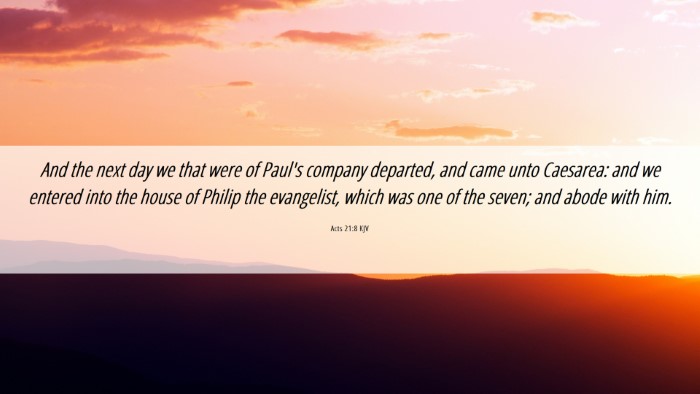 Picture 06 - Acts 21:8 KJV Desktop Wallpaper - And the next day we that were of Paul's company - Desktop Bible Verse Wallpaper