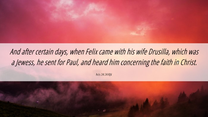 Picture 06 - Acts 24:24 KJV Desktop Wallpaper - And after certain days, when Felix came with his - Desktop Bible Verse Wallpaper