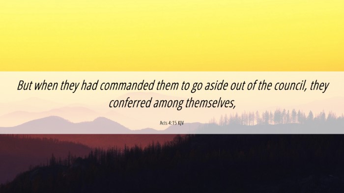 Picture 06 - Acts 4:15 KJV Desktop Wallpaper - But when they had commanded them to go aside out - Desktop Bible Verse Wallpaper