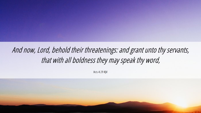 Picture 06 - Acts 4:29 KJV Desktop Wallpaper - And now, Lord, behold their threatenings: and - Desktop Bible Verse Wallpaper