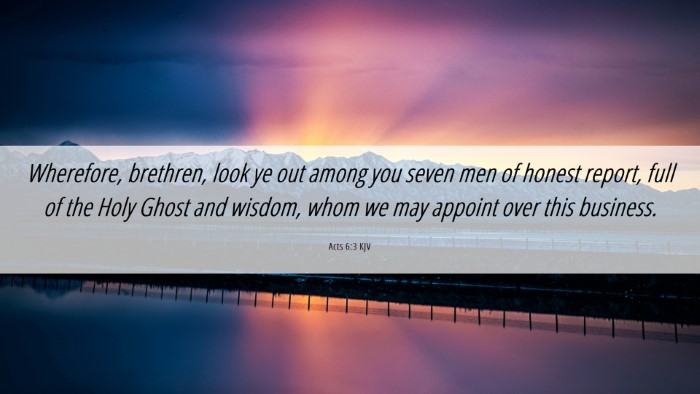 Picture 06 - Acts 6:3 KJV Desktop Wallpaper - Wherefore, brethren, look ye out among you seven - Desktop Bible Verse Wallpaper