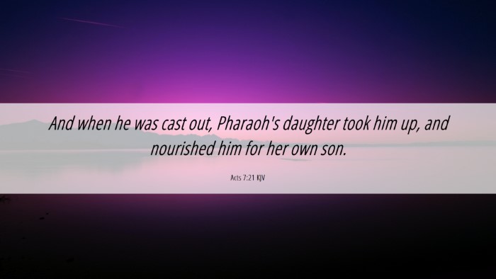 Picture 06 - Acts 7:21 KJV Desktop Wallpaper - And when he was cast out, Pharaoh's daughter took - Desktop Bible Verse Wallpaper