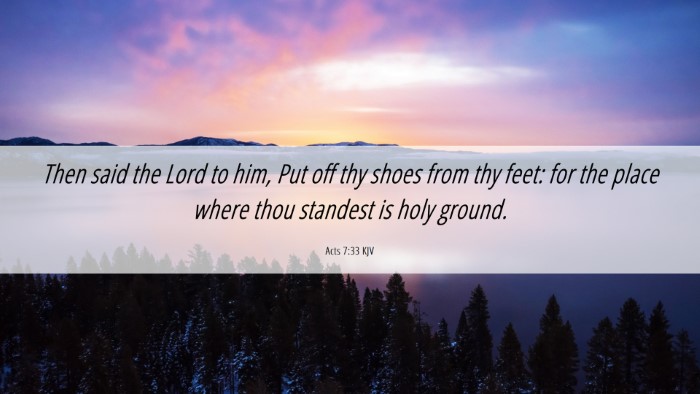 Picture 06 - Acts 7:33 KJV Desktop Wallpaper - Then said the Lord to him, Put off thy shoes from - Desktop Bible Verse Wallpaper