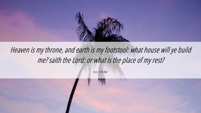 Picture 06 - Acts 7:49 KJV Desktop Wallpaper - Heaven is my throne, and earth is my footstool: - Desktop Bible Verse Wallpaper