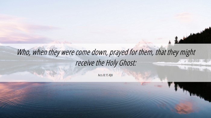 Picture 06 - Acts 8:15 KJV Desktop Wallpaper - Who, when they were come down, prayed for them, - Desktop Bible Verse Wallpaper