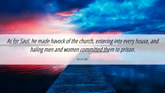 Picture 06 - Acts 8:3 KJV Desktop Wallpaper - As for Saul, he made havock of the church, - Desktop Bible Verse Wallpaper