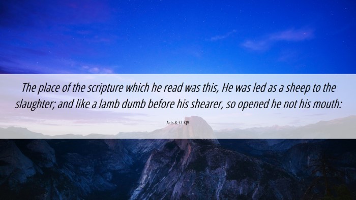 Picture 06 - Acts 8:32 KJV Desktop Wallpaper - The place of the scripture which he read was - Desktop Bible Verse Wallpaper